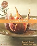 Je Cuisine Au Miel (Cuisine - Gastronomie - Vin) (French Edition) by 