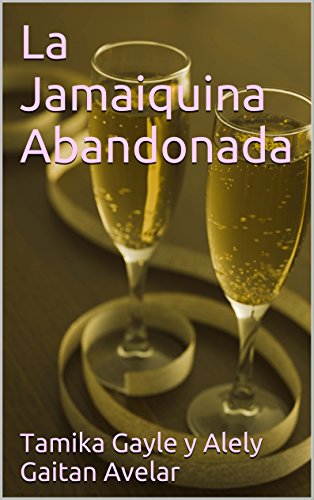 La Jamaiquina Abandonada (1) (Spanish Edition)