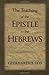 The Teaching of the Epistle to the Hebrews
