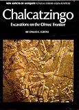 Chalcatzingo: Excavations on the Olmec Frontier (New Aspects of Antiquity) by