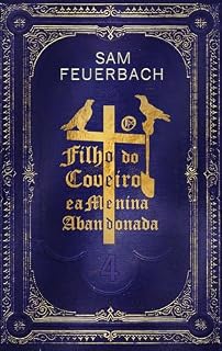 Livro O Filho do Coveiro e a Menina Abandonada - Volume 4 (4/4) (A saga do filho do coveiro)