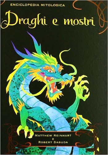 Enciclopedia Mitologica Draghi E Mostri Amazon It Reinhart Matthew Sabuda Robert Libri