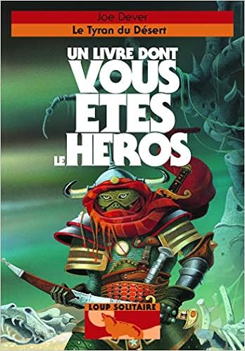 Le Tyran Du Desert Un Livre Dont Vous Etes Le Heros Loup Solitaire Nouvelle Presentation French Edition Dever Joe Chalk Gary Jusforgues Pascale Vaulont Alain 9782070647361 Amazon Com Books Le Tyran Du Desert Un Livre Dont Vous Etes Le Heros Loup Solitaire Nouvelle Presentation French Edition Dever Joe Chalk Gary Jusforgues Pascale Vaulont Alain 9782070647361 Amazon Com Books
