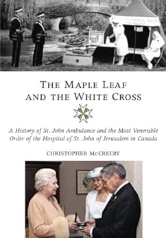 Amazon Com The Maple Leaf And The White Cross A History