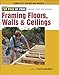 Framing Floors, Walls & Ceilings (For Pros by Pros) by Editors of Fine Homebuilding