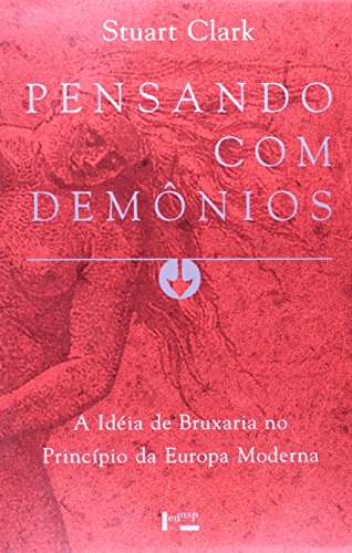 Download Pensando Com Demonios A Ideia De Bruxaria No Principio Da Europa Moderna Stuart Clark Pdf Pelocarbia
