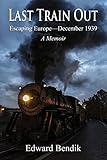 The Last Train Out: A Memoir by