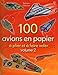 100 avions en papier à plier et à faire voler : Volume 2 by