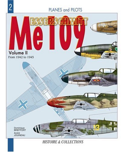 MESSERSCHMITT ME 109 - VOL 2: From 1942 to 1945 (Planes and Pilots Series)