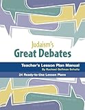 Judaism's Great Debates Lesson Plan Manual