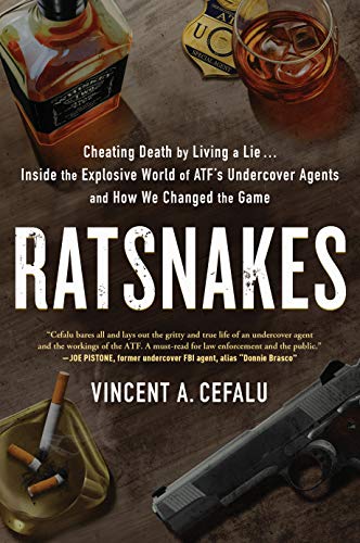 RatSnakes: Cheating Death by Living A Lie: Inside the Explosive World of ATF