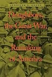 Doughboys, the Great War, and the Remaking of America (War/Society/Culture)