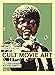 Crazy 4 Cult: Cult Movie Art by 