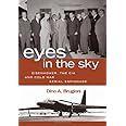 Eyes in the Sky: Eisenhower, the CIA and Cold War Aerial Espionage