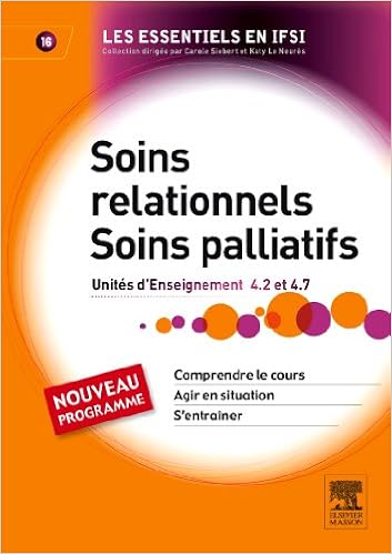 Soins relationnels. Soins palliatifs: Unités d'enseignement 4.2 et 4.7, by Solange Langenfeld Serranelli Florence Couturat