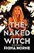 The Naked Witch: An Autobiography by Fiona Horne
