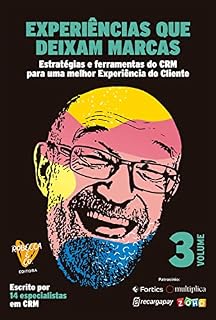 Livro Experiências que deixam marcas - Volume 3: Estratégias e ferramentas do CRM para uma melhor experiência do cliente