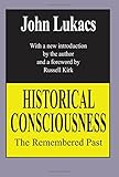 Historical Consciousness: The Remembered Past (Library of Conservative Thought)