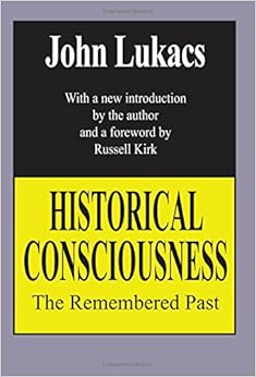 Historical Consciousness: The Remembered Past (Library of Conservative Thought)