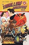 The Thrilling Adventure Hour: Thrilling Tales of Adventure and Supernatural Suspense! by
