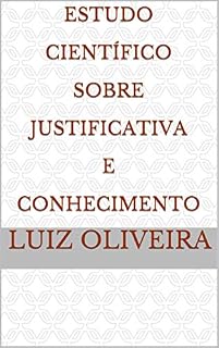 Livro Estudo Científico Sobre Justificativa e Conhecimento