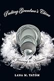 Packing Grandma's China: A Journey to Heaven by 