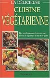 La délicieuse cuisine végétarienne by