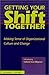 Getting Your Shift Together : Making Sense of Organizational Culture and Change : Introducing Cultural Due Diligence (TM)