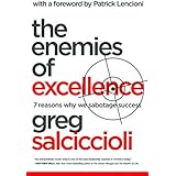 The Enemies of Excellence: 7 Reasons Why We Sabotage Success