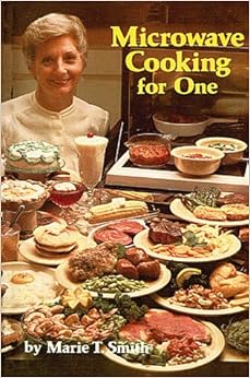 Microwave Cooking for One: Marie Smith: 9781565546660 ...