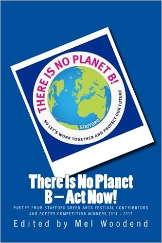 There Is No Planet B Act Now Poetry From Stafford S Green Arts