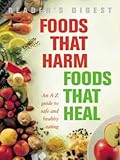 Foods That Harm, Foods That Heal : An A-Z Guide to Safe and Healthy Eating by 