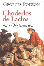 Choderlos de Laclos ou L'obstination