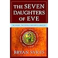 The Seven Daughters of Eve: The Science That Reveals Our Genetic Ancestry