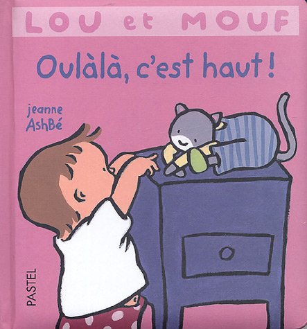 Lou et Mouf : Oulàlà, c'est haut ! by Jeanne Ashbé