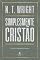 Livro Simplesmente cristão: Por que o cristianismo faz sentido