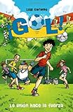 La unión hace la fuerza: Gol 4 (Spanish Edition)