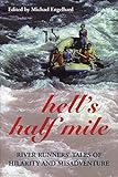 Hell's Half Mile: River Runners' Tales of Hilarity and Misadventure