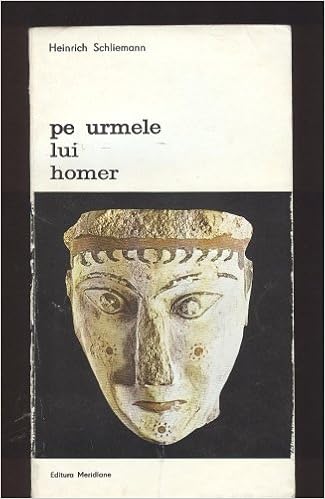 Pe Urmele Lui Homer Volume 2 Heinrich Schliemann Ion Roman Amazon Com Books