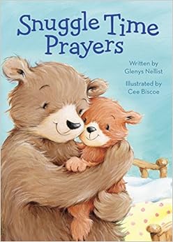 Snuggle Time Prayers, by Glenys Nellist Snuggle Time Prayers, by Glenys Nellist