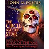 The Circle and Star: Book 1, The Seeds of the Kaa Series, West Carter, Space Archaeologist
