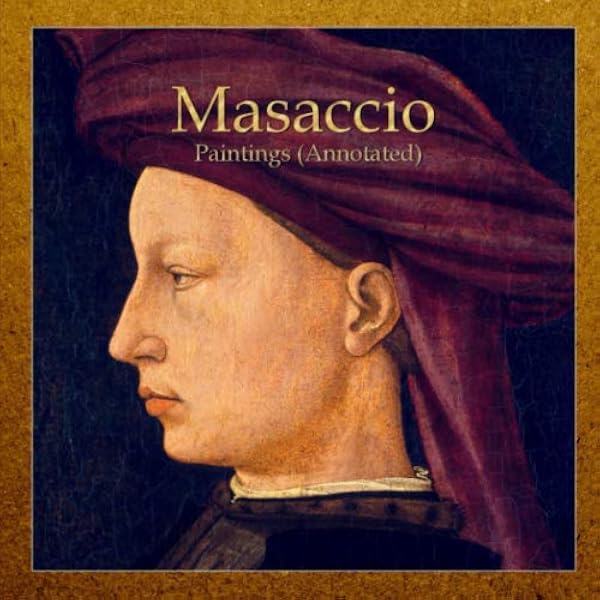 Masaccio and the Brancacci Chapel (The Library of Great Masters