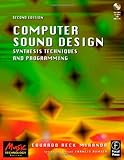 Computer Sound Design, Second Edition: Synthesis techniques and programming (Music Technology) by Eduardo Miranda