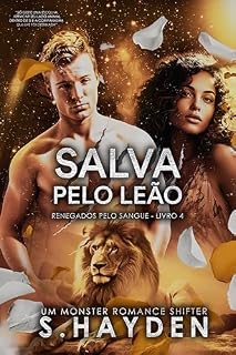 Livro Salva pelo Leão (Renegados Pelo Sangue Livro 4)