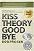 Kiss Theory Goodbye