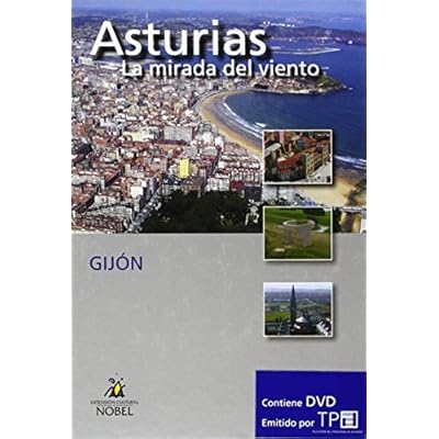Asturias, la mirada del viento. Gijón (Asturias Mirada Del Viento)