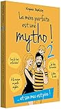 La mère parfaite est une mytho ! : Tome 2, Et son mec est pire ! by 