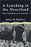 A Lynching in the Heartland: Race and Memory in