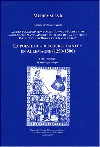 La  poésie du discours chanté en Allemagne, 1250-1500