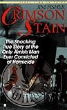 Crimson Stain: The Shocking True Story of the Only Amish Man Ever Convicted of Homicide (Berkley True Crime)